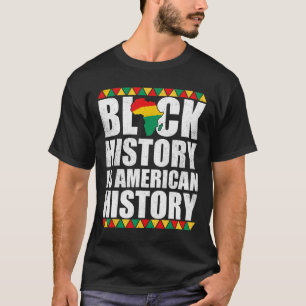 Black History Is American History Patriotic Africa T-Shirt