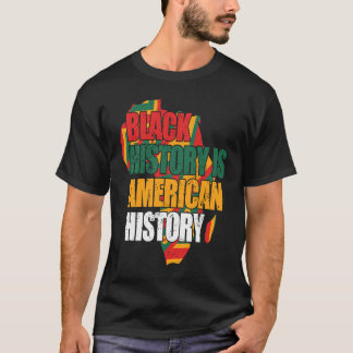 Black History Is American History Patriotic Africa T-Shirt