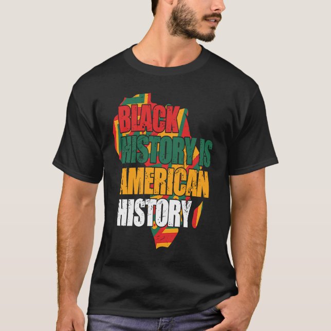 Black History Is American History Patriotic Africa T-Shirt (Front)
