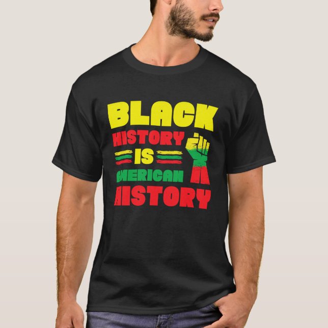 Black History Is American History Patriotic Africa T-Shirt (Front)