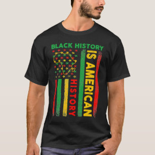 Black History Is American History Patriotic Africa T-Shirt