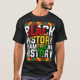 Black History Is American History Patriotic T-Shirt