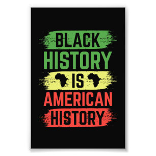 Black History Is American History Photo Print
