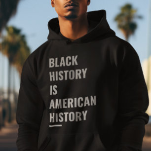 Black History Is American History – Statement Hoodie