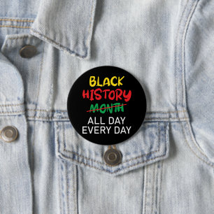  Black History is Everyday 7.5 Cm Round Badge