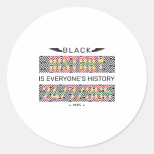 Black History Is Everyone S One Month Cant Hold Ou Classic Round Sticker