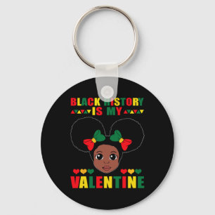 Black History Is My Valentine African American Gir Key Ring