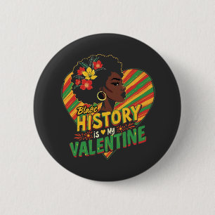 Black History Is My Valentine Black History Month  6 Cm Round Badge