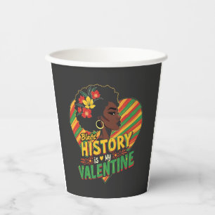 Black History Is My Valentine Black History Month  Paper Cups