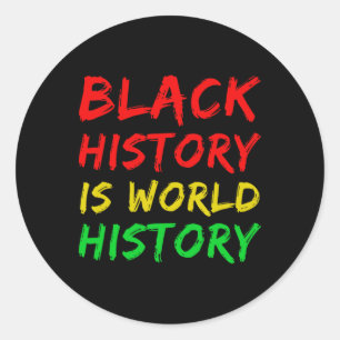 Black History Is World History _1 Classic Round Sticker