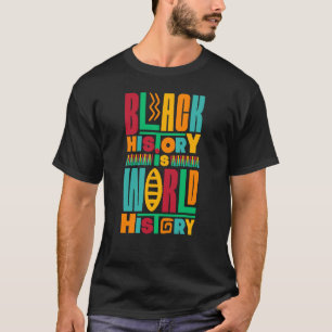 Black History Is World History 2 T-Shirt