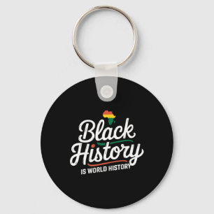 Black History Is World History Black History Month Key Ring