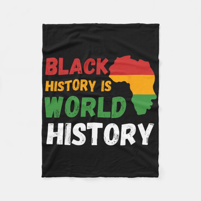 Black History Is World History Month African Ameri Fleece Blanket (Front)