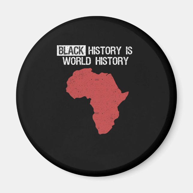 Black History Is World History Month African Magnet (Front)