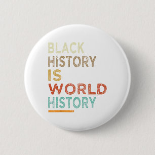 Black History Is World History Proud Black History 6 Cm Round Badge