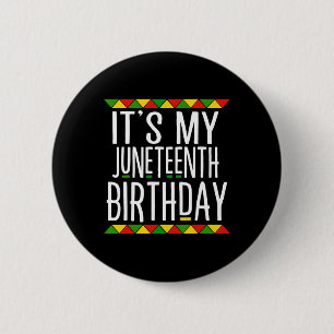 Black History It's My Juneteenth Birthday 6 Cm Round Badge