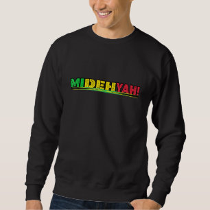 Black History Jamaican Patois Mi Deh Yah Slogan Sweatshirt