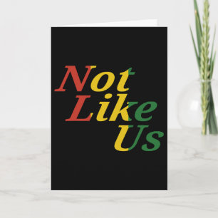Black History Juneteenth Freedom Day Not Like Us Card