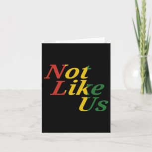 Black History Juneteenth Freedom Day Not Like Us Card