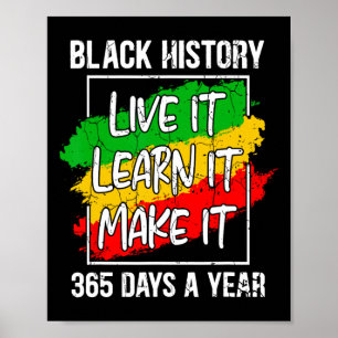 Black History Live It Learn It Make It 365 Days Ju Poster