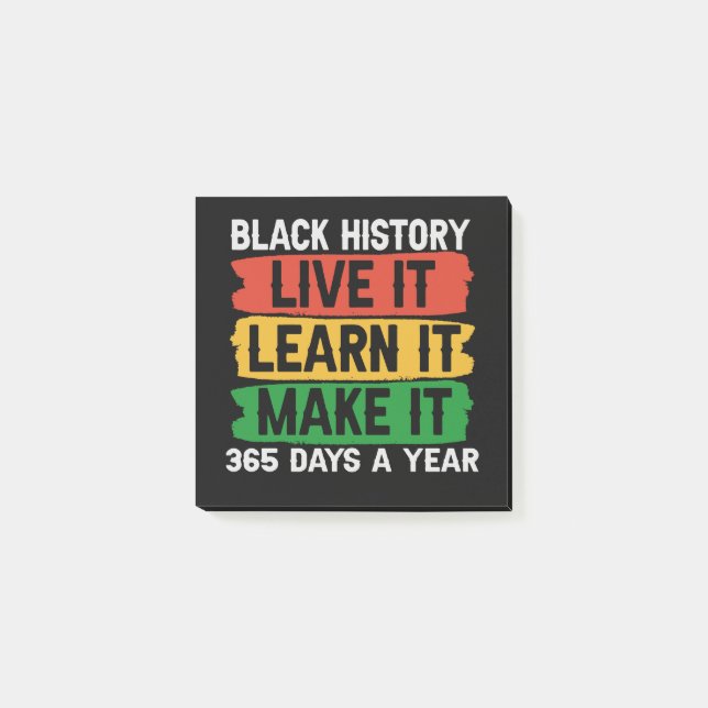 Black History Live it Learn it Make it 365 days Post-it Notes (Front)