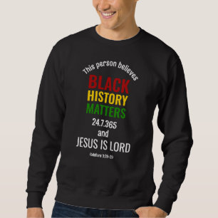 BLACK HISTORY MATTERS Christian Sweatshirt