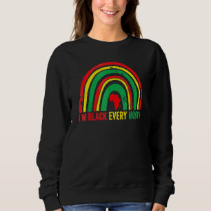 Black History Month 2022 Bhm I M Black Every Month Sweatshirt