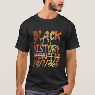 Black History Month 2022 Black History 365 Melanin T-Shirt