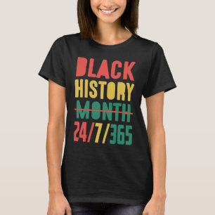 Black History Month 2023  24 7 365 T-Shirt