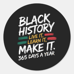 Black History Month 2025 Live It Learn It Make It  Classic Round Sticker