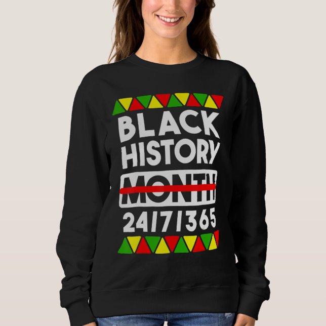 Black History Month 247365 Gift Pride African Amer Sweatshirt (Front)