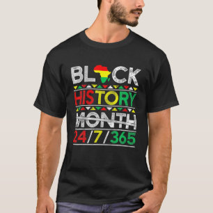 Black History Month 24/7/365 African Melanin Black T-Shirt