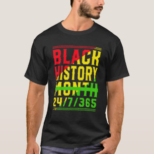 Black History Month 24/7/365 African Melanin Black T-Shirt