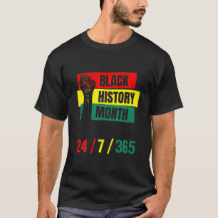 Black History Month 24/7/365 Black History Month 2 T-Shirt