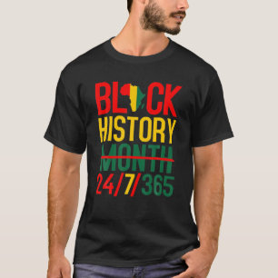 Black History Month 24-7-365 Black History Month T-Shirt