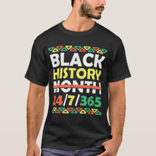 Black History Month 24 7 365 Black Pride African A T-Shirt