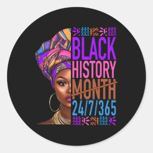 Black History Month 24 7 365 Black Pride African G Classic Round Sticker