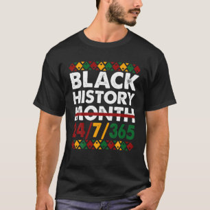 Black History Month 24/7/365 Days - African Melani T-Shirt