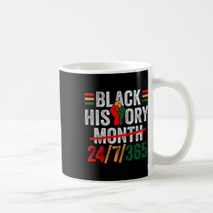 Black History Month 24 7 365 Fist African Men Wome Coffee Mug