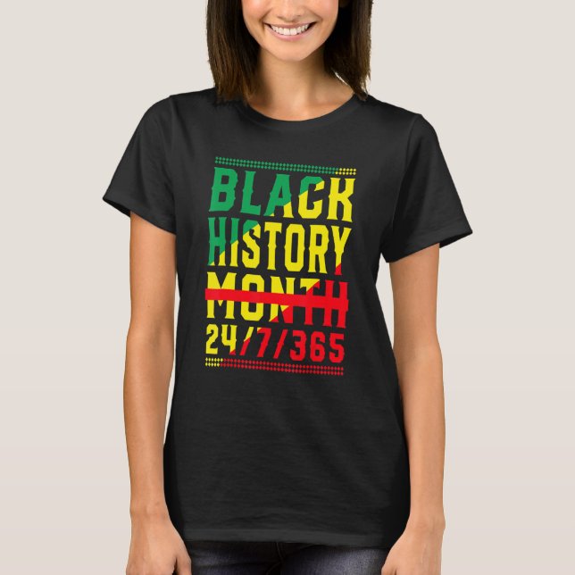 Black History Month 24.7.365 Melanin Pride African T-Shirt (Front)