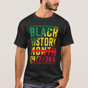 Black History Month 24/7/365 Melanin Pride African T-Shirt