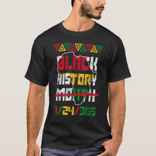 Black History Month 24 7 BHM African Pride Men Wom T-Shirt