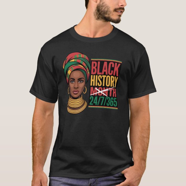 Black History Month 365 Days A Year Empowerment  T-Shirt (Front)