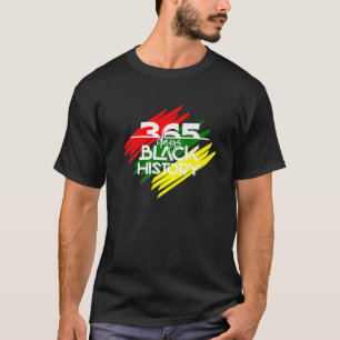 Black History Month 365 Days Proud African America T-Shirt