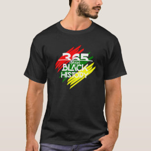 Black History Month 365 Days Proud African America T-Shirt