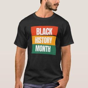 Black History Month African American Pride Melanin T-Shirt