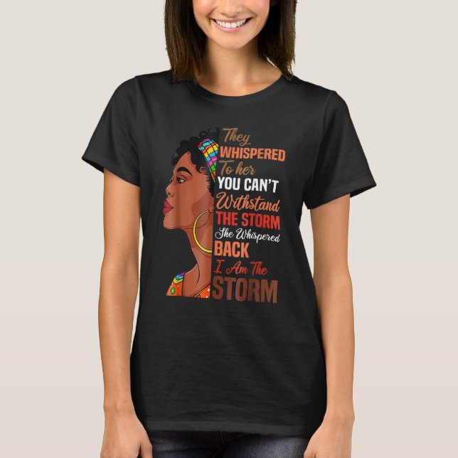 Black History Month African American Woman I Am Th T-Shirt (Front)