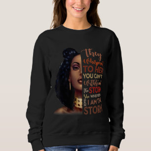 Black History Month - African Woman Afro I Am The  Sweatshirt