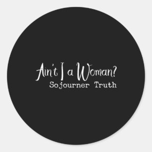 Black History Month Ain't I A Woman Quote African Classic Round Sticker