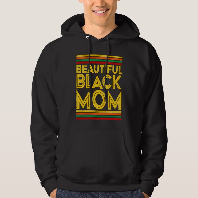Black History Month  Beautiful Black Mum Hoodie (Front)